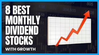 8 Best Monthly Dividend Stocks With Growth (2024)