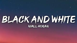 Niall Horan - Black And White (Lyrics)