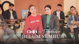 Cicifei X Delladevina - Belum Sembuh (Live Session)