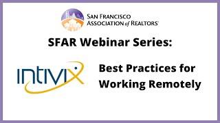 SFAR Webinar Series: Best Practices for Working Remotely with Intivix