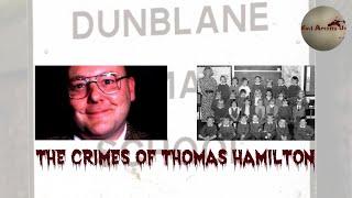 The Horrific Crimes of Thomas Hamilton [True Crime Documentary]