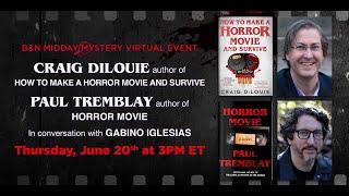 #BNEvents: Craig DiLouie on HOW TO MAKE A HORROR MOVIE AND SURVIVE and Paul Tremblay on HORROR MOVIE