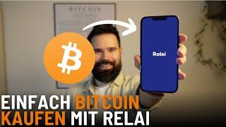 Bitcoin kaufen mit der Relai App - Schritt für Schritt Anleitung für den Einstieg