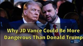 A Psychiatrist Explores The Mind Of JD Vance & Why He May Be More Dangerous Than Donald Trump