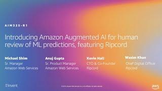 AWS re:Invent 2019: [NEW LAUNCH!] Amazon Augmented AI for human review of ML predictions (AIM325-R1)