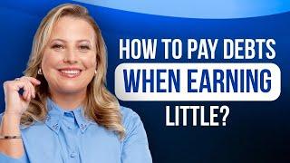 How to Pay Debts When Earning Little?