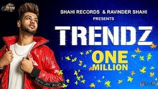 Trendz- New Punjabi Songs 2018 - Armaan Bhullar - Full Video - Latest Punjabi Song 2018