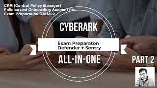 2. CyberArk Exam Prep Defender & Sentry CAU302 | CPM  Q&A