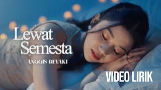 ANGGIS DEVAKI - LEWAT SEMESTA OST. TABAYYUN (LYRIC VIDEO) LIRIK LAGU VIRAL & TRENDING TERBARU