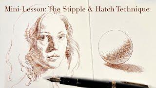 Mini-lesson: The Stipple & Hatch Technique