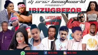 IBIZUGBEZOR LATESE  BENIN EDO NIGERIA MIX 2020 FT DJ CRUZ, OLETIN, AKOBE, SANDRA, DON CLIFF, DON VS