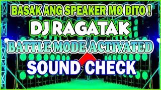 NEW DJ RAGATAK BATTLE REMIX 2024  BATTLE MODE ACTIVATED SOUND CHECK . T - RAGATAK MIX 