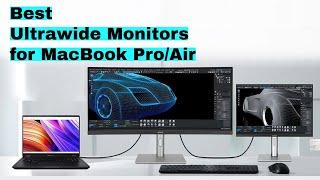 Top Ultrawide Monitors for Macbook Pro/Air M4, M3, M2, M1