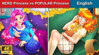 NERD Princess vs POPULAR Princess  Bedtime Stories  Fairy Tales in English |@WOAFairyTalesEnglish