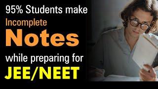 95% Students prepare Incomplete NOTES for JEE & NEET | CAPS 113 by Ashish Arora Sir