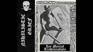 Nihilistic Grief - Ley Marcial Tradicionalista (Full Demo)