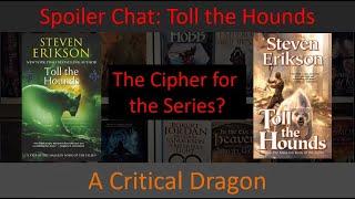 Spoiler Talk: Toll the Hounds - The Cipher for the Malazan Book of the Fallen