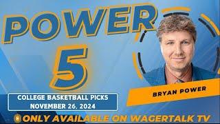 College Basketball Picks, Predictions and Best Bets Today | NCAAB Picks Today | Power 5 for 11/26/24