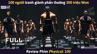 100 Người Mạnh Nhất Hàn Quốc Tranh Giành Phần Thưởng 300 Triệu Won || Review Phim