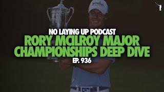 Rory McIlroy's Lost Decade in Majors | NLU Pod, Ep 936