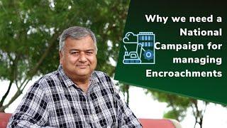 Why India needs a National Campaign for managing encroachments?