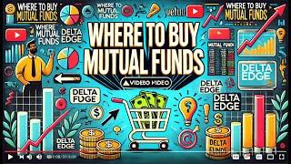 Where to Buy Mutual Funds | Delta Edge Artificial Intelligence