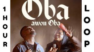 JOE METTLE- OBA AWON OBA feat SUNMISOLA AGBEBI (1 HOUR LOOP)