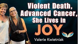 Val's Dad Shot & Killed, Difficult Marriage, Cancer & More, NOW She Helps Others & Lives In Joy