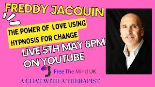 Freddy Jacquin Self love and  hypnotherapy to create rapid change