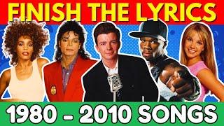 FINISH THE LYRICS - 80s 90s 00s   Most Popular Songs Music Quiz