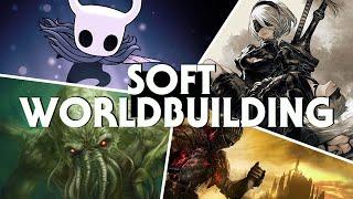 4 Amazing Stories with Soft Worldbuilding [ Lovecraft | Hollow Knight | Nier | Dark Souls ]