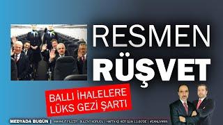 Resmen rüşvet; ballı ihalelere lüks seyahat şartı | #MedyadaBugün #canlıyayın