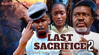 LAST SACRIFICE 2 Zubby Micheal Kanayo O Kanayo New nollywood 2024movie