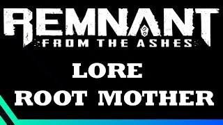 Remnant Lore - The Root Mother's Secret.