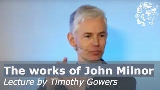 Timothy Gowers on the works of John Milnor
