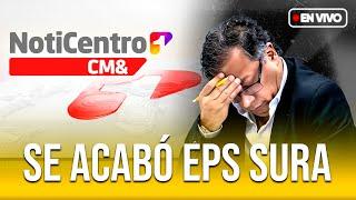 LA EPS SURA NO VA MÁS  | Noticentro 1 CM& - Canal 1