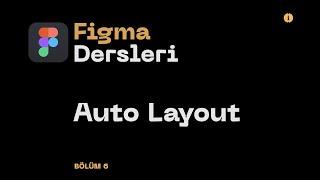 #Figma Dersleri: Bölüm 6⁠ — Auto Layout