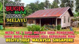 SUKU MELAYU SUKU PENDATANG, SUKU BUGIS LAH PENDUDUK ASLI KEPULAUAN RIAU SAMPAI MALAYSIA,SINGAPORE