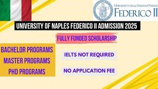 University of Naples Fedrico II Application process 2025| No Application Fee & IELTS. Apply in Italy