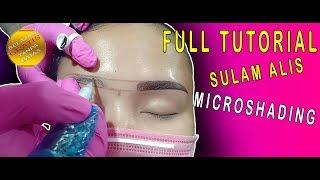 Full tutorial sulam alis microshading - eyebrow embroidery