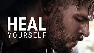 HOW TO HEAL YOURSELF - Motivational Video