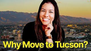 4 Reasons to Move to Tucson Arizona | Should You Move to Tucson AZ??