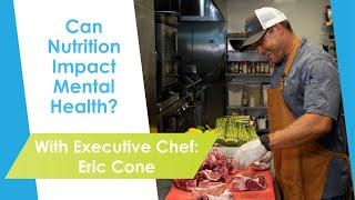 Can Nutrition Impact Mental Health? With Immersion Recovery Center Executive Chef Eric Cone