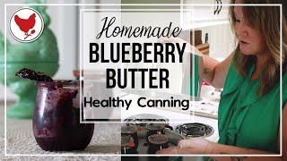 MAKING & CANNING BLUEBERRY BUTTER - LOW SUGAR