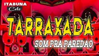 TARRAXADA ( SOM PRA PAREDÃO ) - HITS DO VERÃO 2021