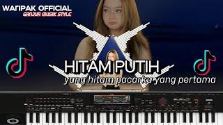 DJ BAND GANJUR STYLE FULL BASS ORG HITAM PUTIH | YANG HITAM PACARKU YANG PERTAMA WARIPAK OFFICIAL