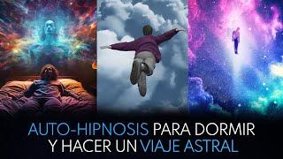 Viaje Astral / AUTO-HIPNOSIS para Salir del Cuerpo