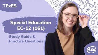 TExES Special Education EC-12 (161) Study Guide + Practice Questions .