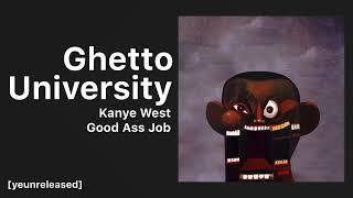 Kanye West - Ghetto University | GOOD ASS JOB