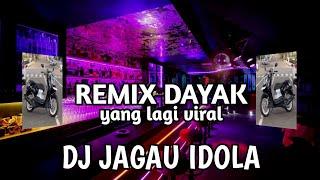 DJ DAYAK JAGAU IDOLA VIRAL TIK TIK || REMIX NAMPAYAH BAU MU PUNA BAKENA